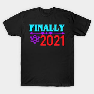 FINALLY 2021 T-Shirt